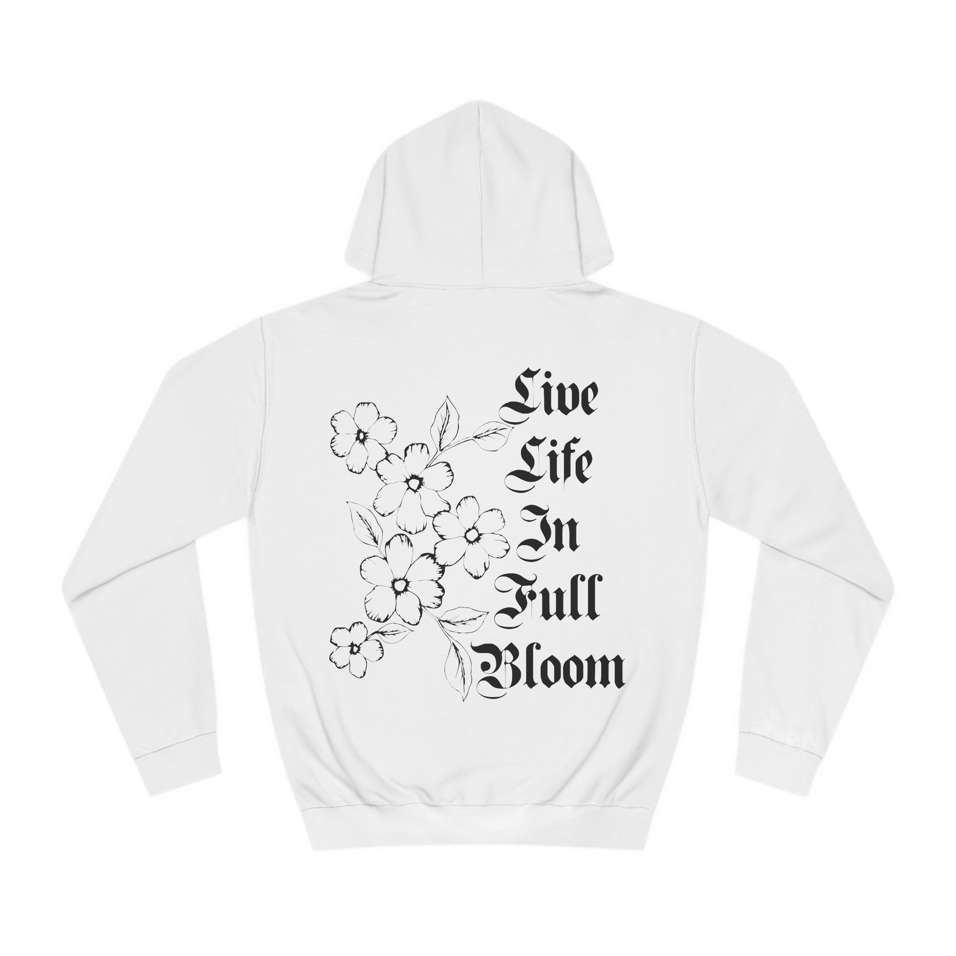 College Hoodie NELS. 'Live Life In Full Bloom' Front and Back - NELS.